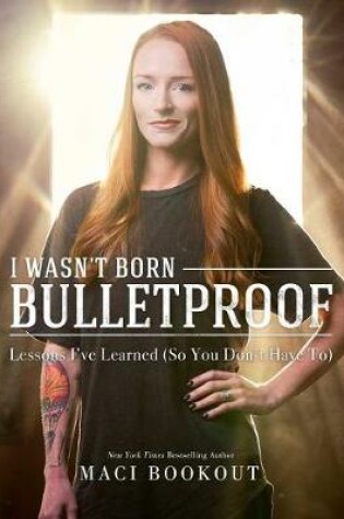 Cover of I Wasn't Born Bulletproof