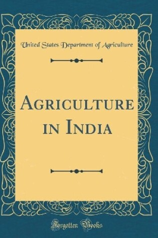 Cover of Agriculture in India (Classic Reprint)