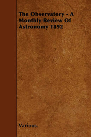 Cover of The Observatory - A Monthly Review Of Astronomy 1892