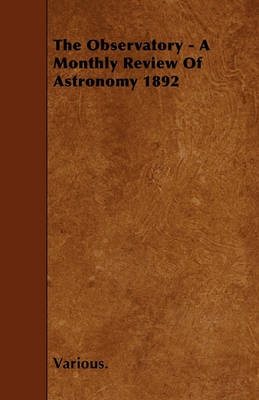 Book cover for The Observatory - A Monthly Review Of Astronomy 1892