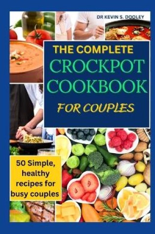 Cover of The Complete Crock Pot Cookbook for Couples