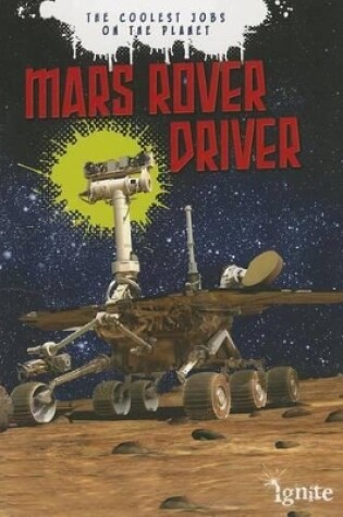 Cover of Mars Rover Driver: the Coolest Jobs on the Planet