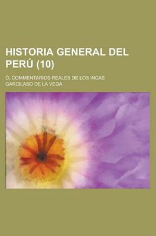 Cover of Historia General del Peru; O, Commentarios Reales de Los Incas (10)