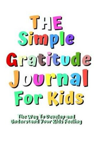 Cover of The Simple Gratitude Journal for Kids