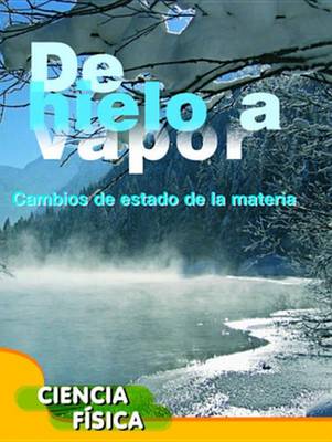 Book cover for de Hielo a Vapor (Ice to Steam)