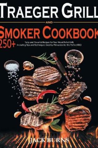 Cover of Traeger Grill and Smoker Cookbook