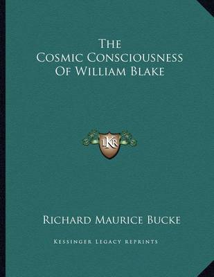 Book cover for The Cosmic Consciousness Of William Blake
