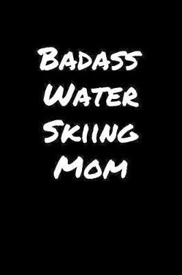 Book cover for Badass Water Skiing Mom