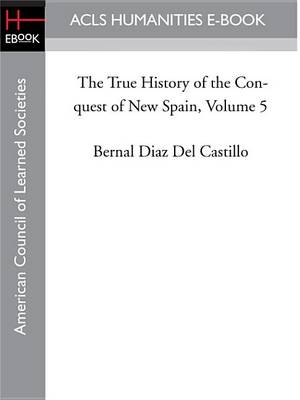 Book cover for The True History of the Conquest of New Spain, Volume 5