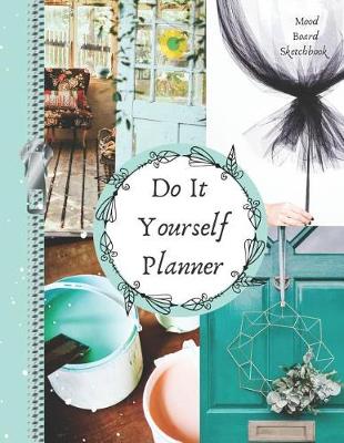 Book cover for Do It Yourself Planner Mood Board Sketchbook