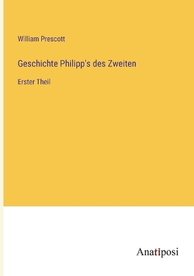 Book cover for Geschichte Philipp's des Zweiten