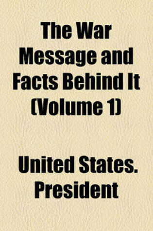 Cover of The War Message and Facts Behind It (Volume 1)