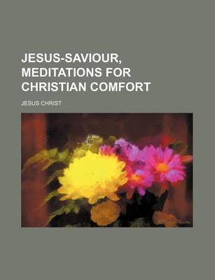 Book cover for Jesus-Saviour, Meditations for Christian Comfort