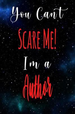 Book cover for You Can't Scare Me! I'm A Author