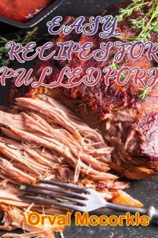 Cover of Easy Recipes for Pulled Pork