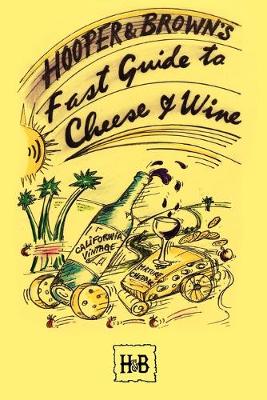 Book cover for Hooper and Brown's Fast Guide To Cheese And Wine