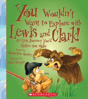 Book cover for You Wouldn't Want to Explore with Lewis and Clark