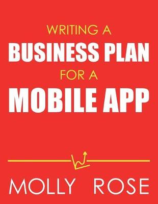 Book cover for Writing A Business Plan For A Mobile App