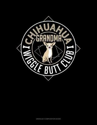 Book cover for Chihuahua Grandma Wiggle Butt Club