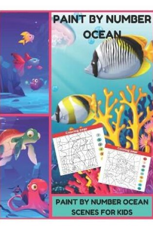 Cover of Paint by Number Ocean - Paint by Number Ocean Scenes for Kids