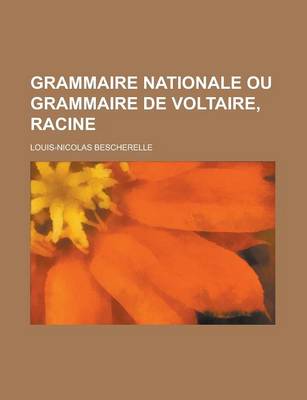 Book cover for Grammaire Nationale Ou Grammaire de Voltaire, Racine