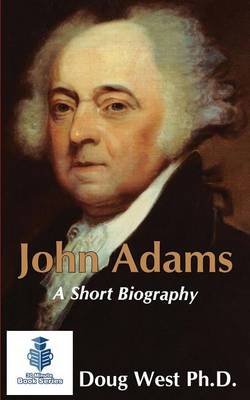 Cover of John Adams - A Short Biography