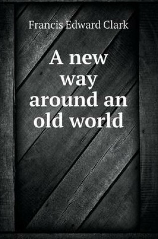 Cover of A New Way Around an Old World