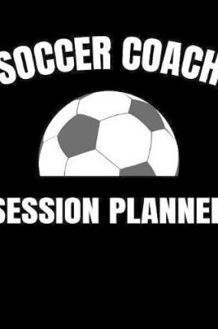 Cover of Soccer Coach Session Planner