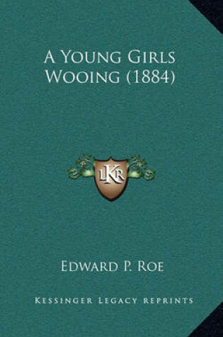 Cover of A Young Girls Wooing (1884)