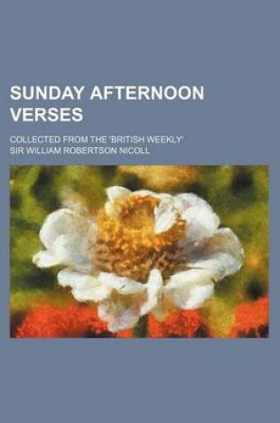 Cover of Sunday Afternoon Verses; Collected from the 'British Weekly'