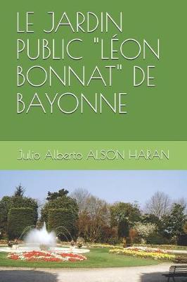 Book cover for Le Jardin Public "leon Bonnat" de Bayonne