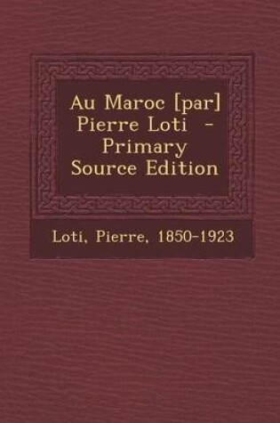 Cover of Au Maroc [Par] Pierre Loti