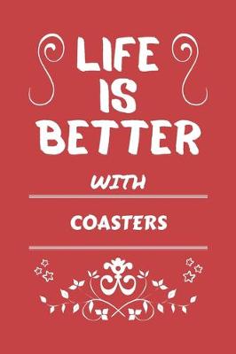 Book cover for Life Is Better With Coasters