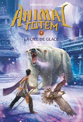 Book cover for Animal Totem: N° 4 - La Cité de Glace