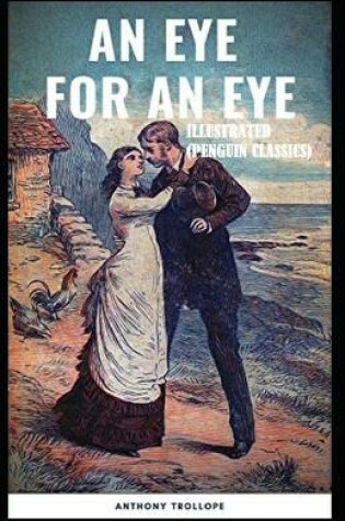 Cover of An Eye for an Eye By Anthony Trollope Illustrated (Penguin Classics)