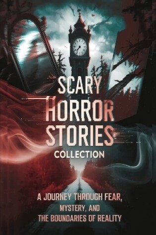 Cover of Scary Horror Stories Collection