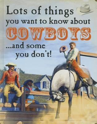 Book cover for Lots of Things You Want to Know about Cowboys