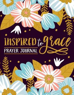 Book cover for Inspired to Grace Prayer Journal