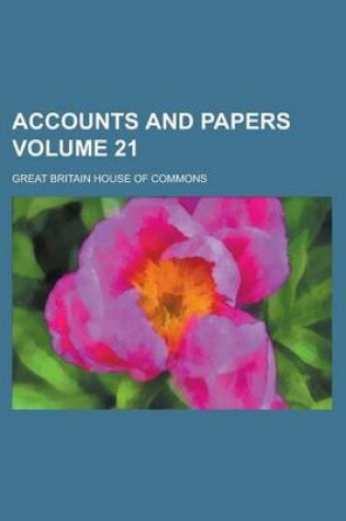 Cover of Accounts and Papers Volume 21