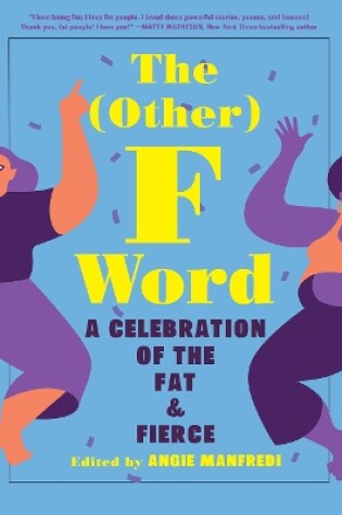 Cover of The (Other) F Word: A Celebration of the Fat & Fierce