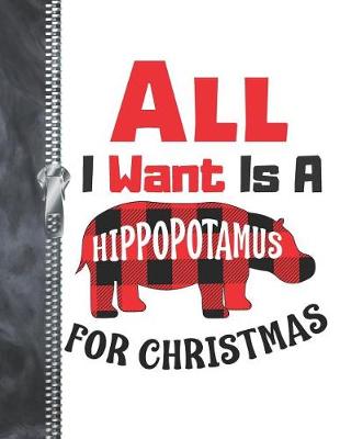 Book cover for All I Want Is A Hippopotamus For Christmas