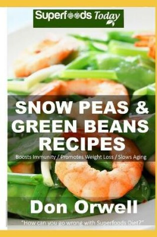 Cover of Snow Peas & Green Beans Recipes