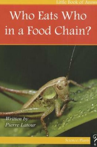 Cover of Who Eats Who in a Food Chain?