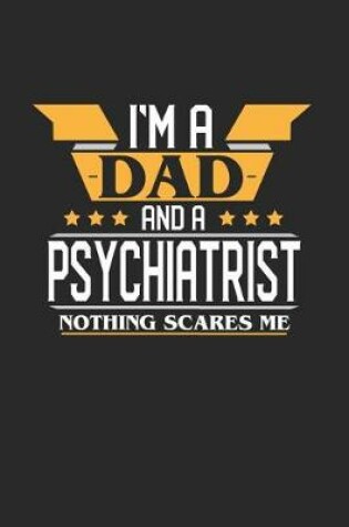 Cover of I'm a Dad and a Psychiatrist Nothing Scares Me