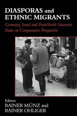 Book cover for Diasporas and Ethnic Migrants: Germany, Israel and Post-Soviet Successor States in Comparative Perspective