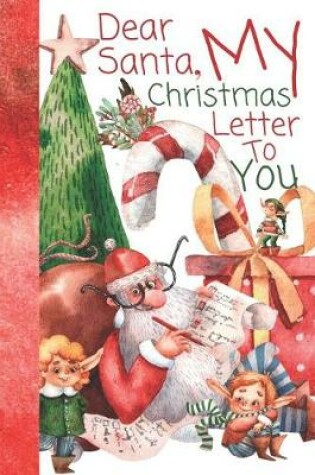 Cover of Dear Santa, My Christmas Letter To You