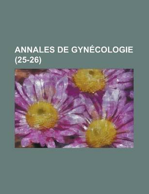 Book cover for Annales de Gynecologie (25-26)