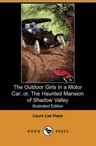 Cover of The Outdoor Girls in a Motor Car; Or, the Haunted Mansion of Shadow Valley(Dodo Press)