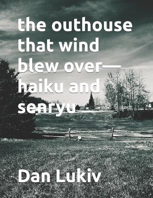 Book cover for The outhouse that wind blew over-haiku and senryu