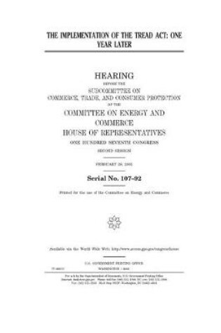 Cover of The implementation of the TREAD Act, one year later
